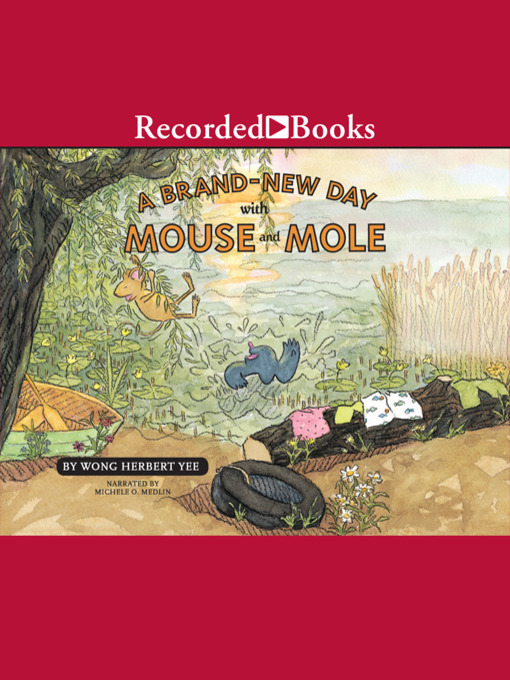 Title details for Brand New Day With Mouse and Mole by Wong Herbert Yee - Wait list